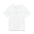 YES, BUT NO T-SHIRT