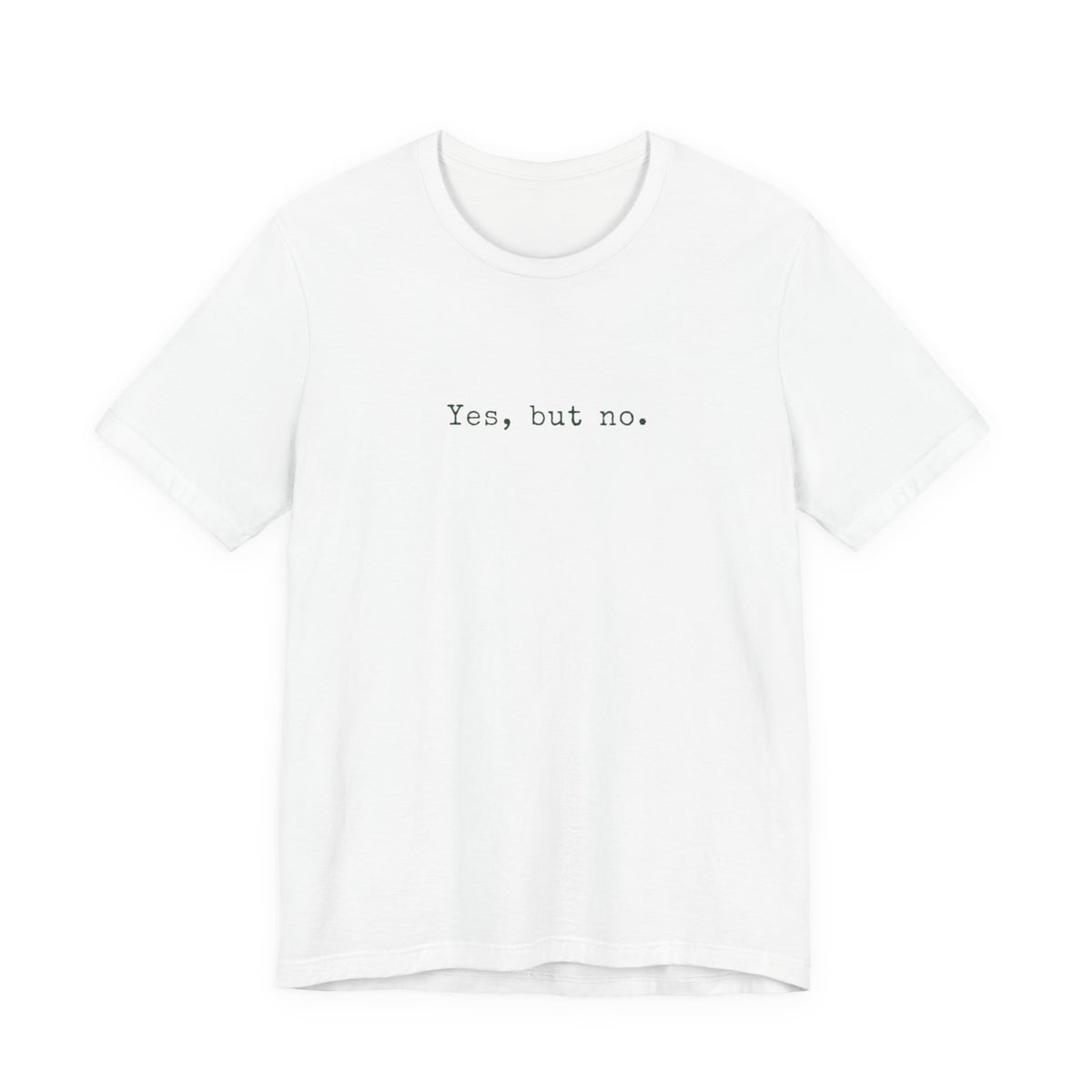 YES, BUT NO T-SHIRT