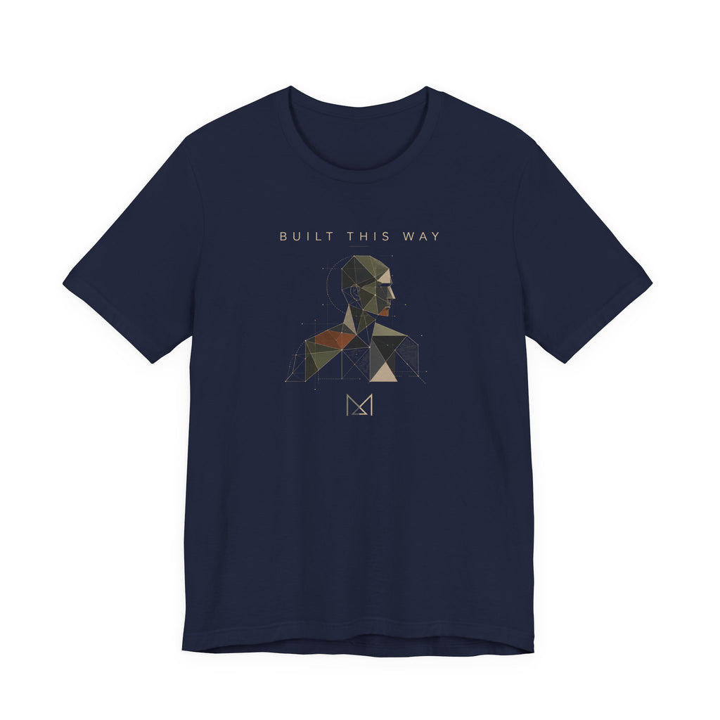 BUILT THIS WAY T-SHIRT