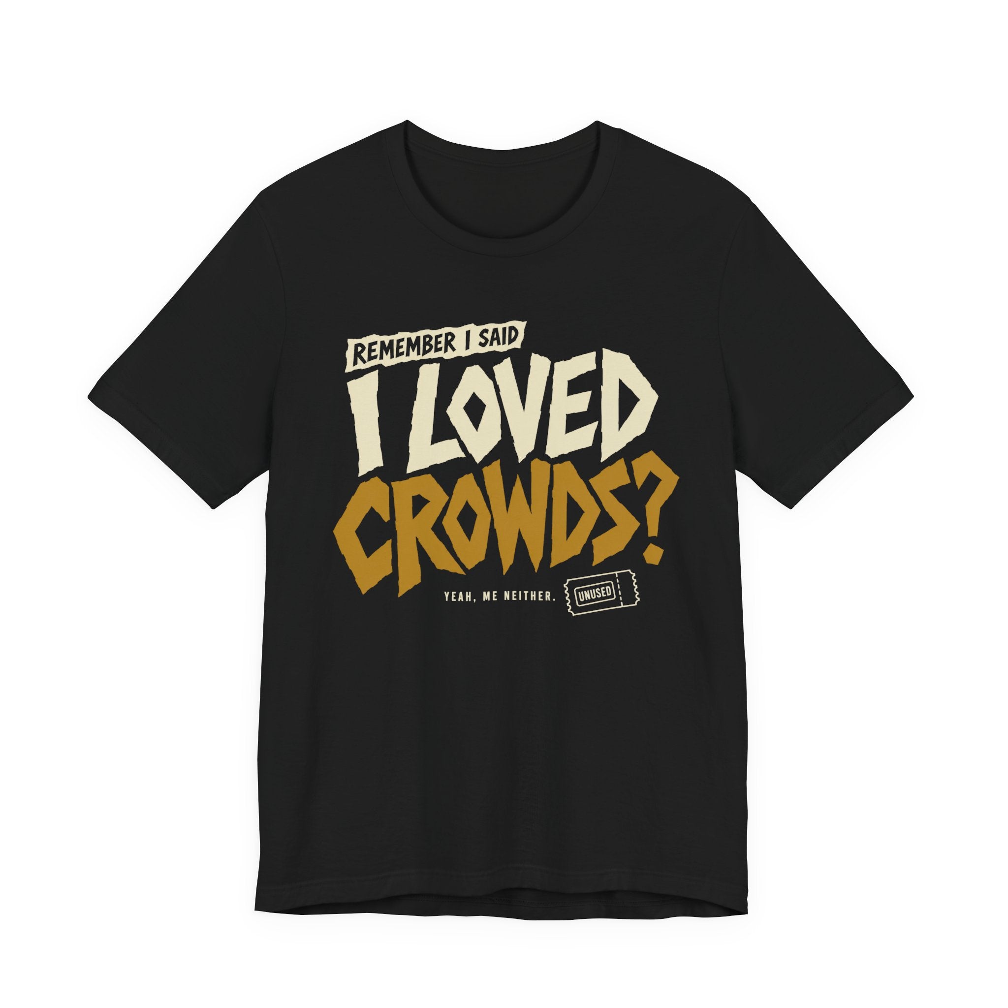 I LOVE CROWDS T-SHIRT