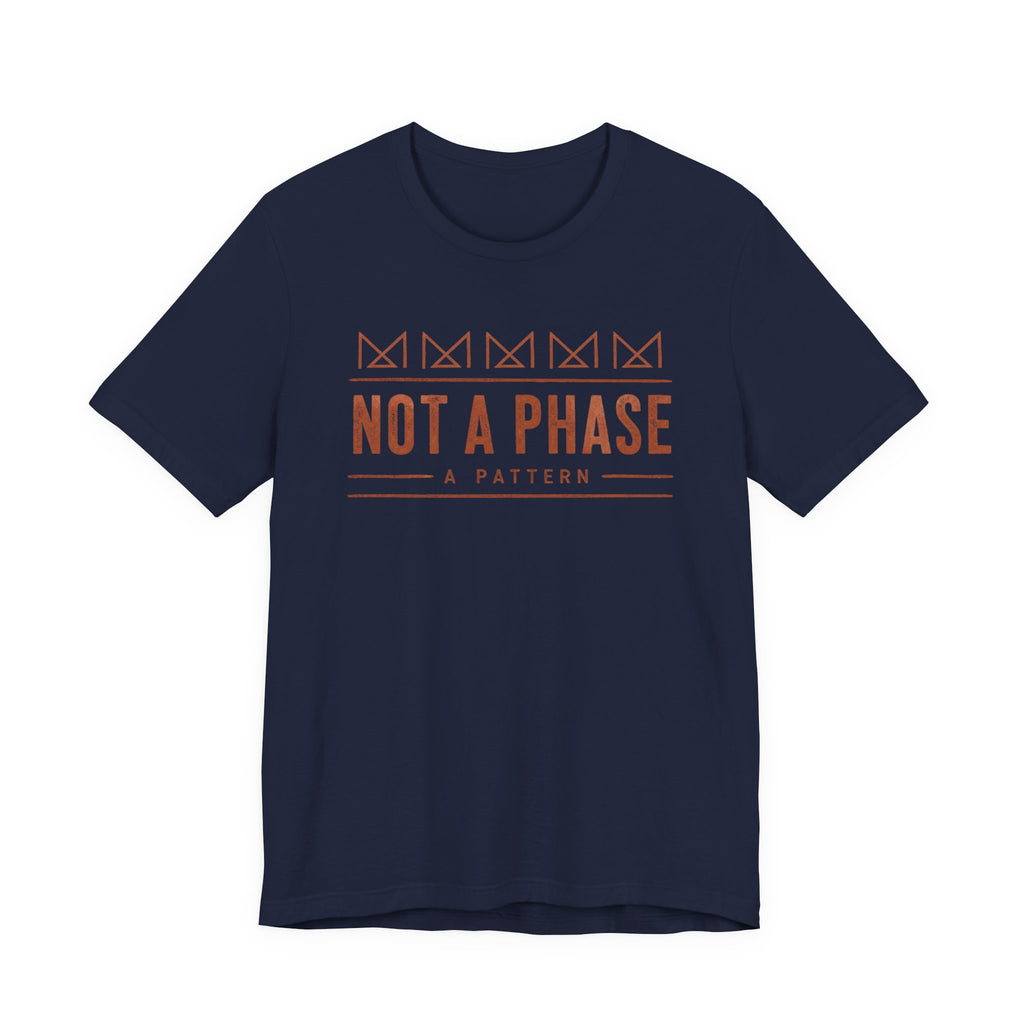 NOT A PHASE T-SHIRT