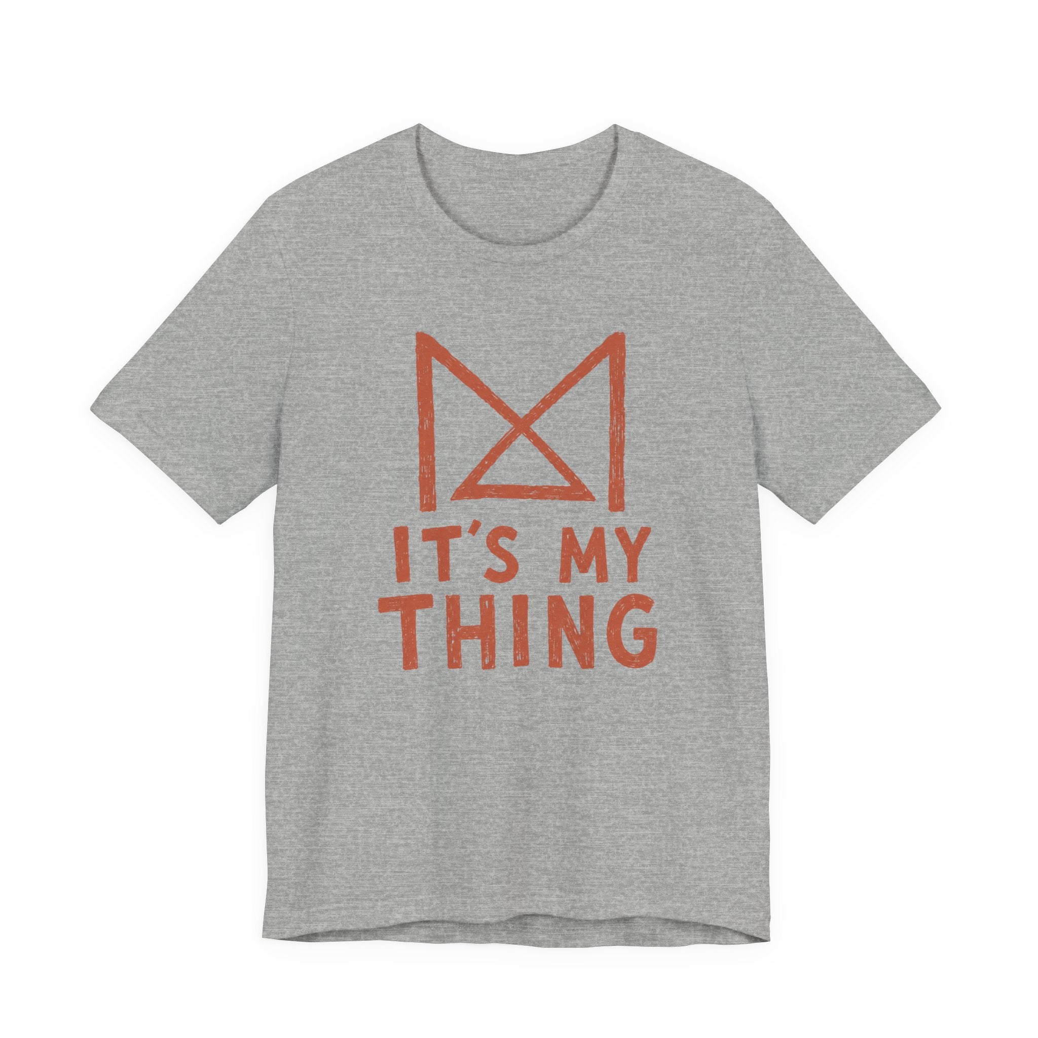IT_S MY THING T-SHIRT