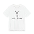 QUIET PLEASE T-SHIRT