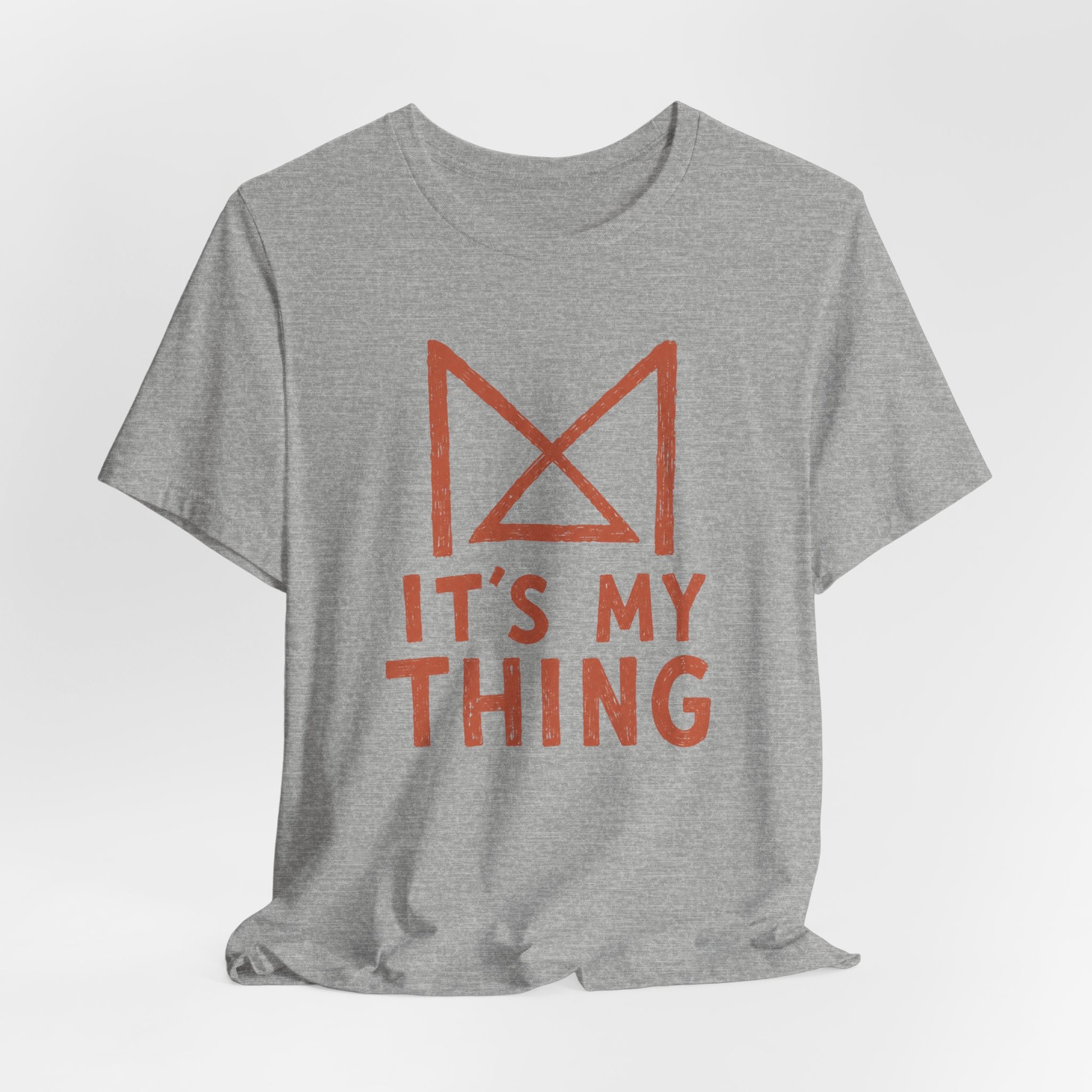 IT_S MY THING T-SHIRT