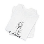 I CAME LIKE THIS T-SHIRT