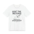 SENT THE MESSAGE T-SHIRT