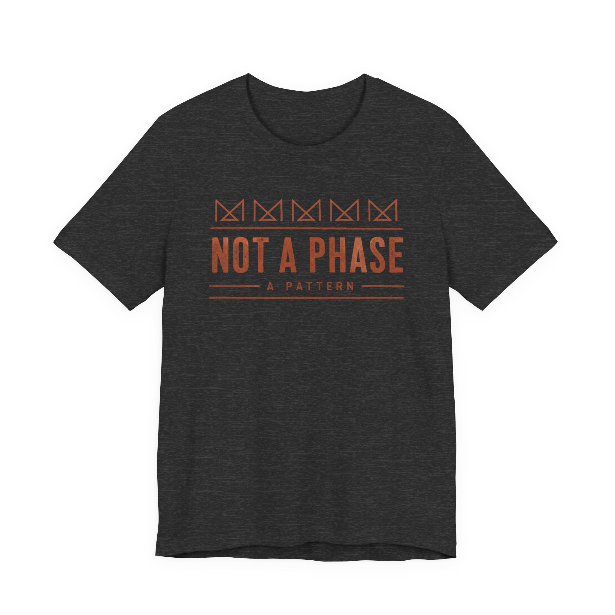 NOT A PHASE T-SHIRT