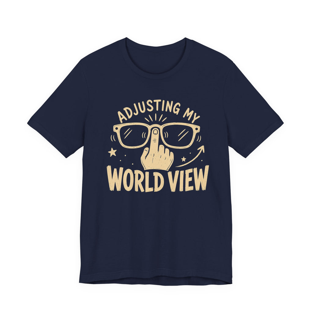 ADJUSTING MY WORLD VIEW T-SHIRT