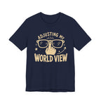 ADJUSTING MY WORLD VIEW T-SHIRT