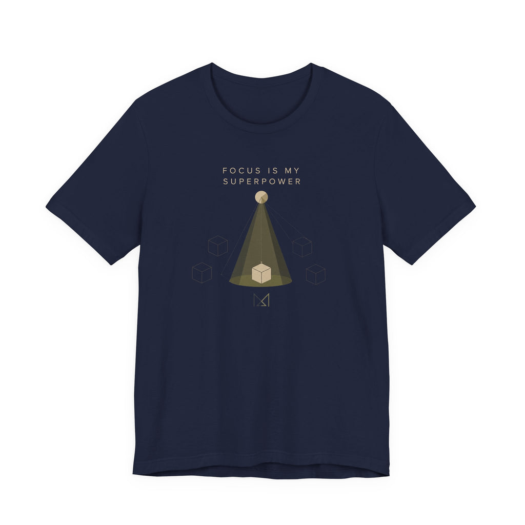 FOCUS IS MY SUPERPOWER T-SHIRT