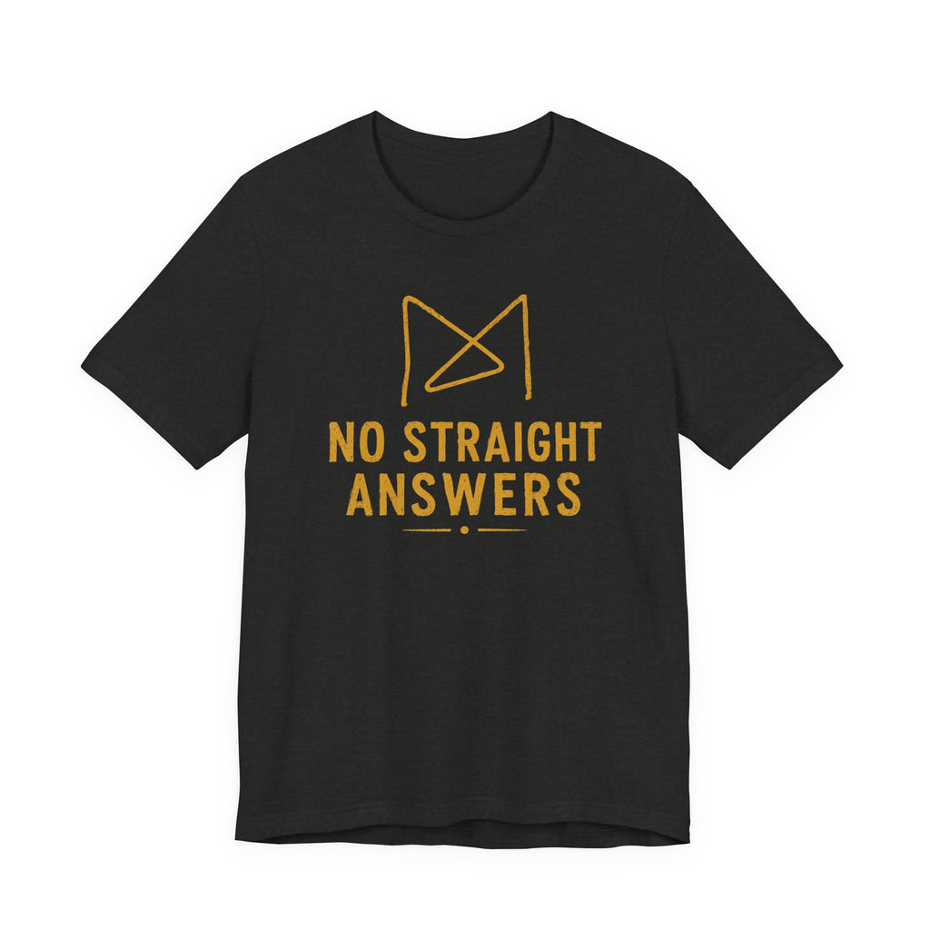 NO STRAIGHT ANSWERS T-SHIRT