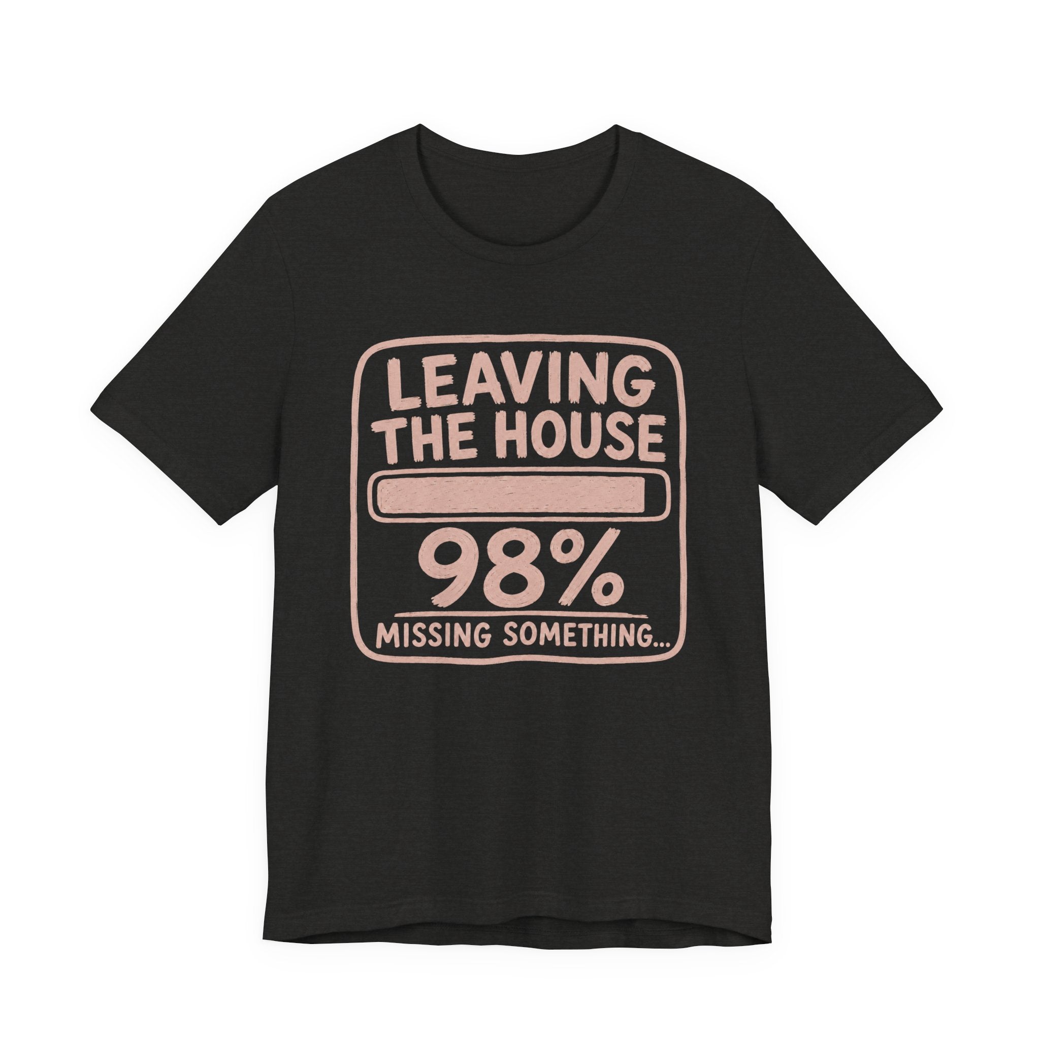 LEAVING THE HOUSE T-SHIRT