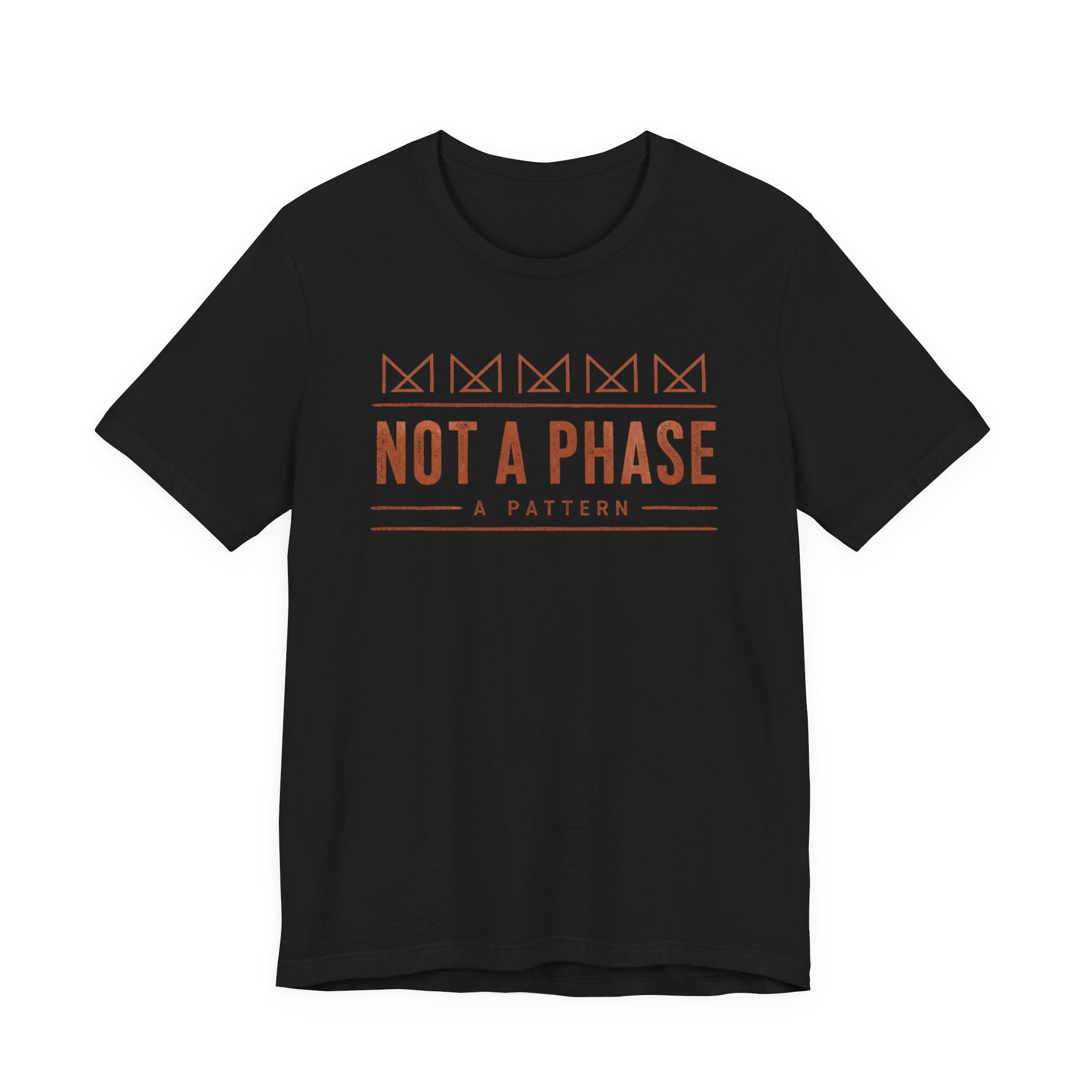 NOT A PHASE T-SHIRT