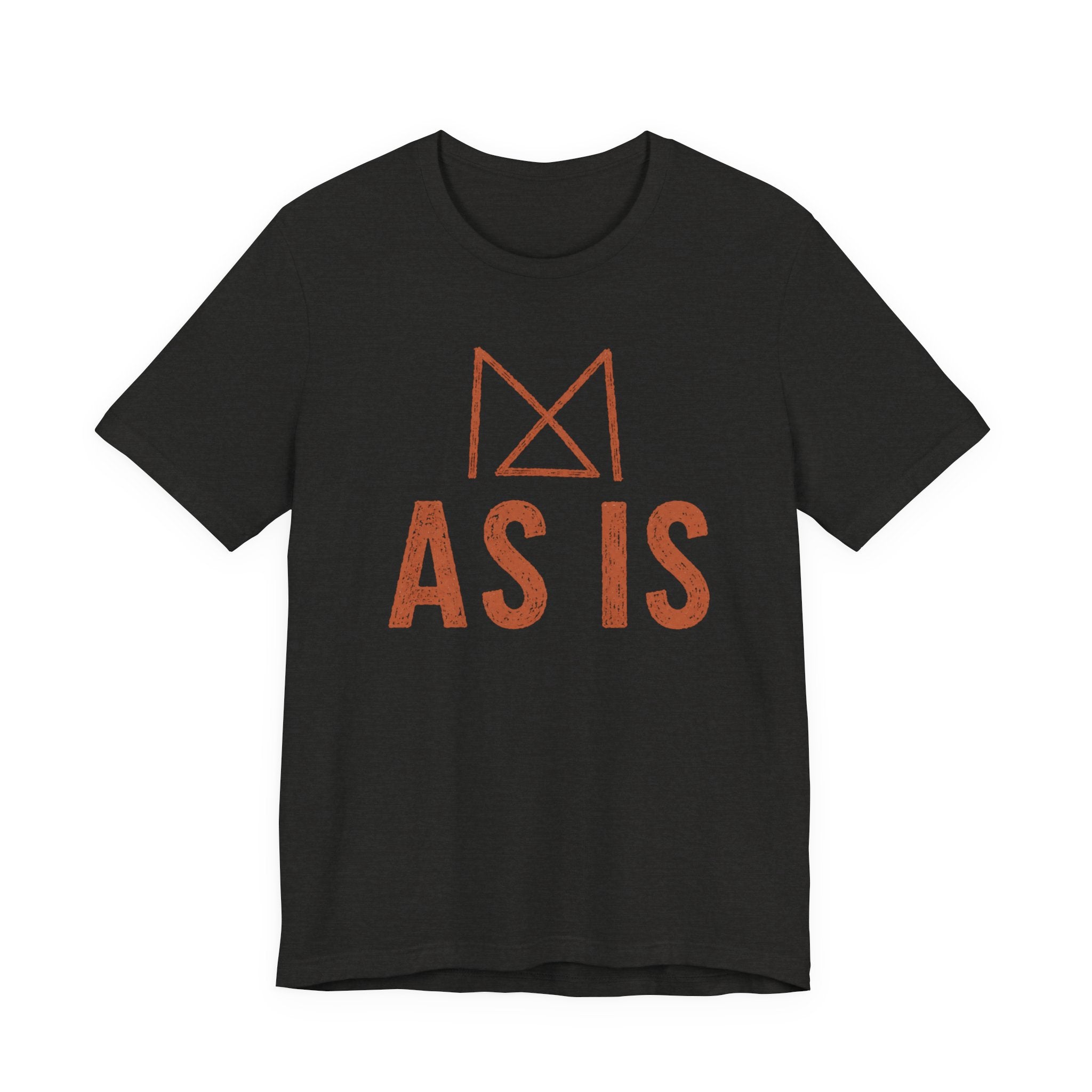AS IS T-SHIRT