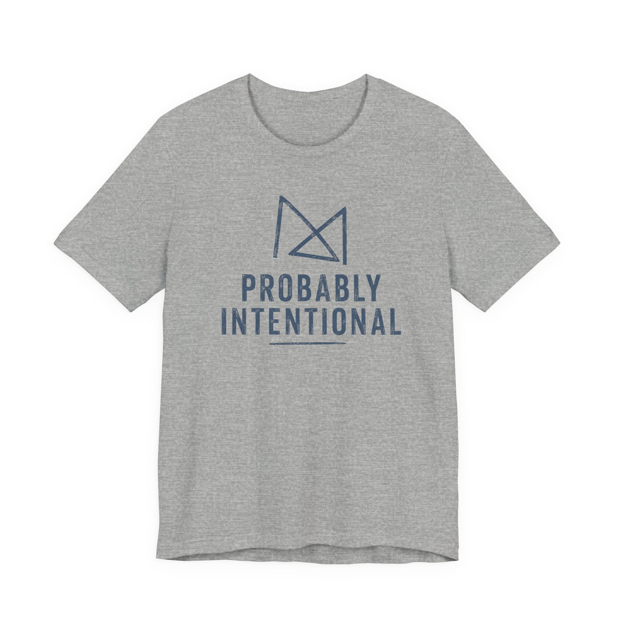 PROBABLY INTENTIONAL T-SHIRT