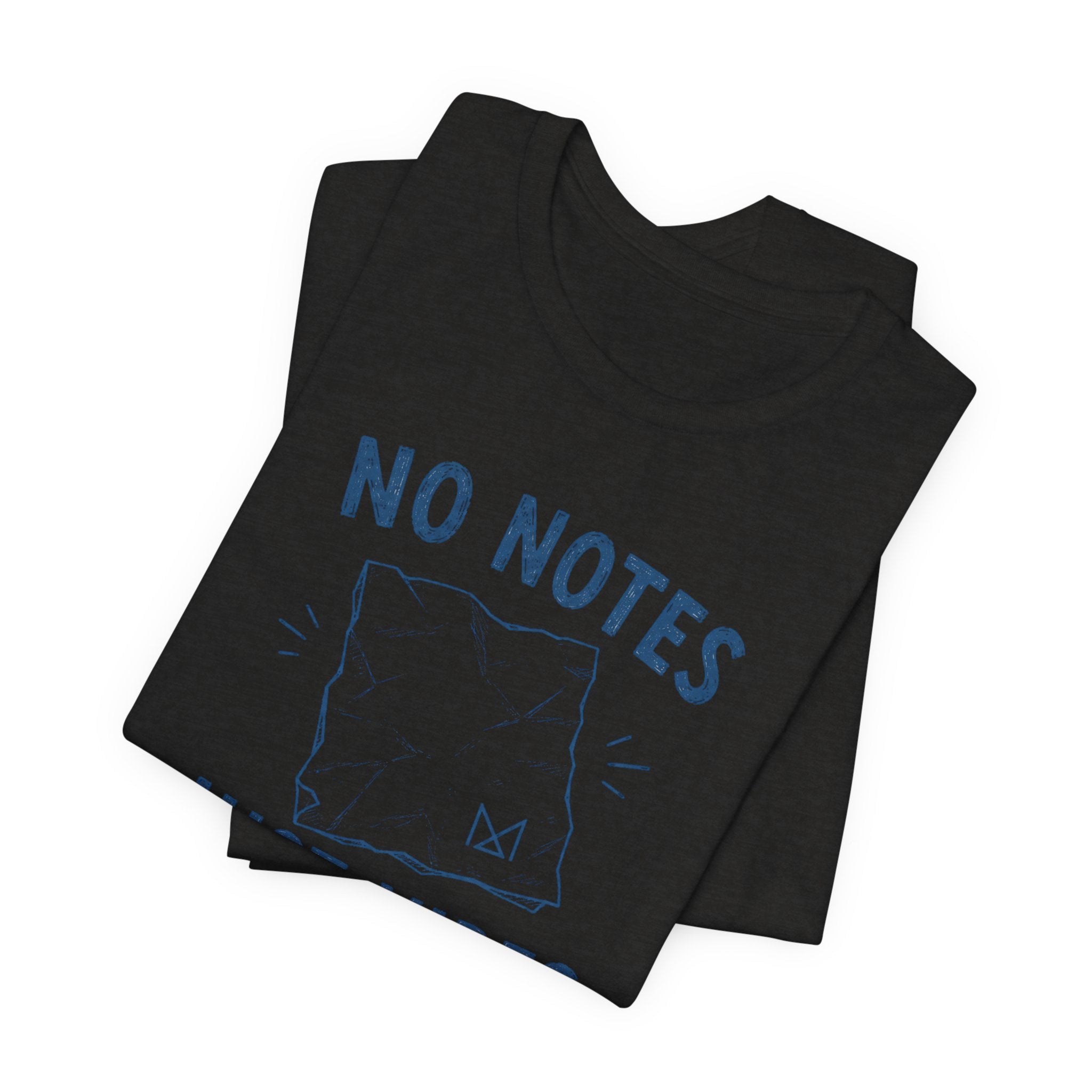 NO NOTES JUST VIBES T-SHIRT