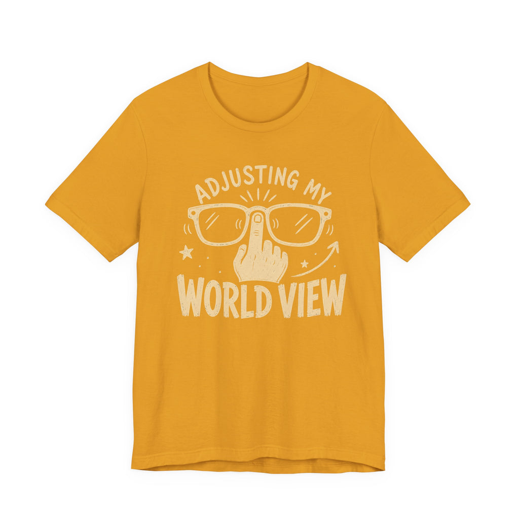 ADJUSTING MY WORLD VIEW T-SHIRT