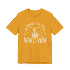 ADJUSTING MY WORLD VIEW T-SHIRT