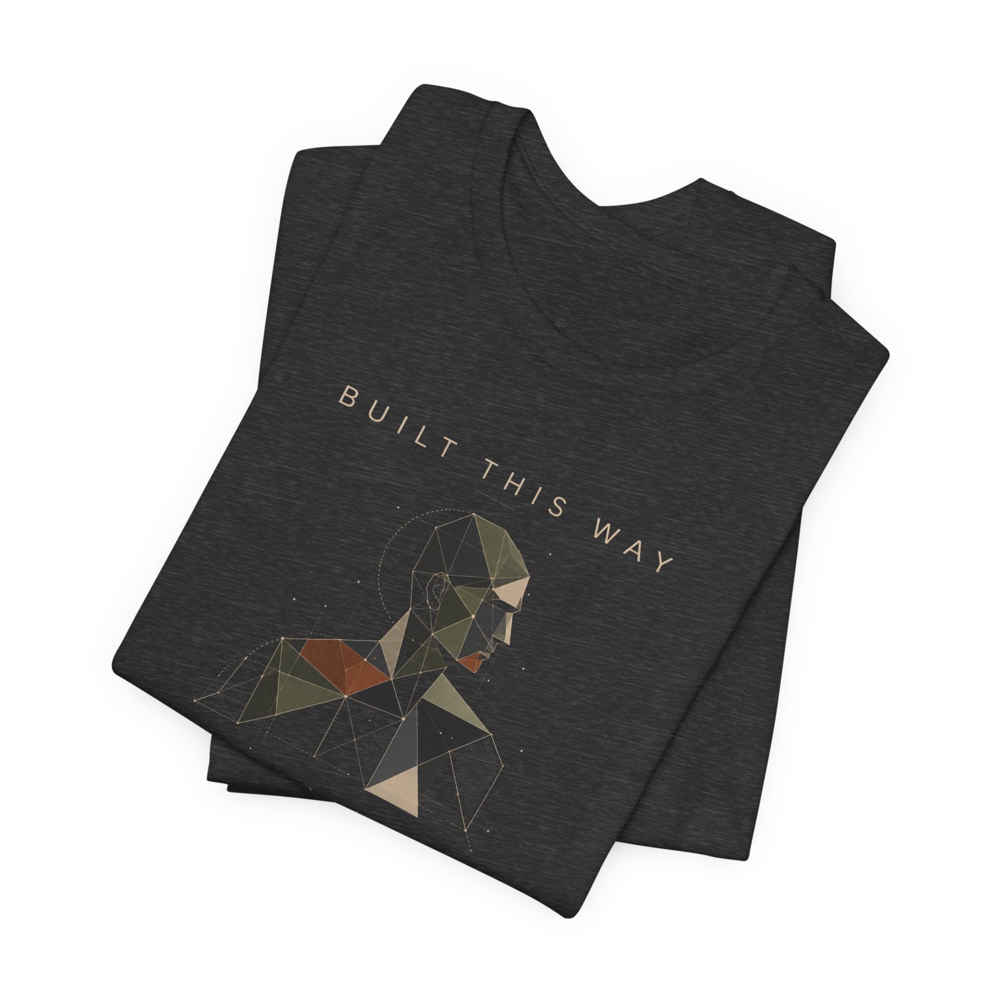 BUILT THIS WAY T-SHIRT