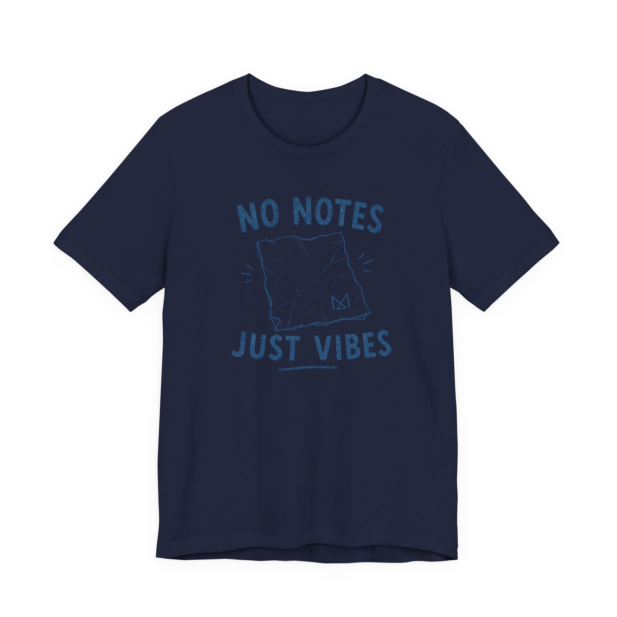 NO NOTES JUST VIBES T-SHIRT