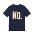SORRY, BUT NO T-SHIRT