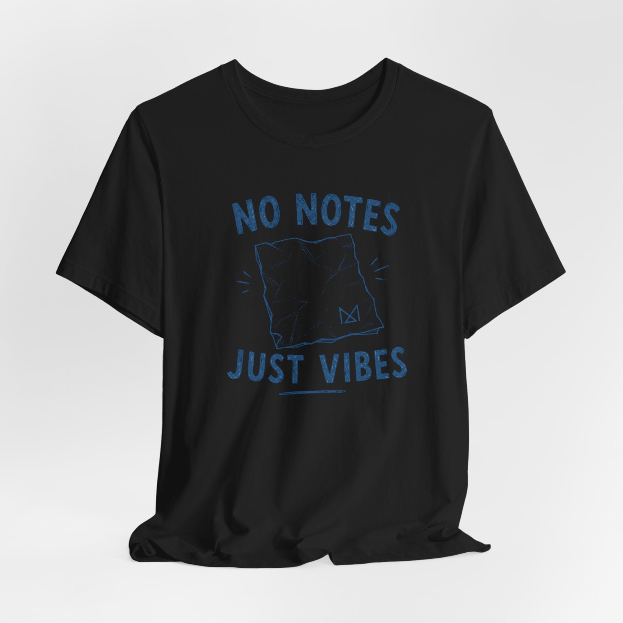 NO NOTES JUST VIBES T-SHIRT
