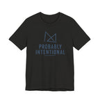 PROBABLY INTENTIONAL T-SHIRT