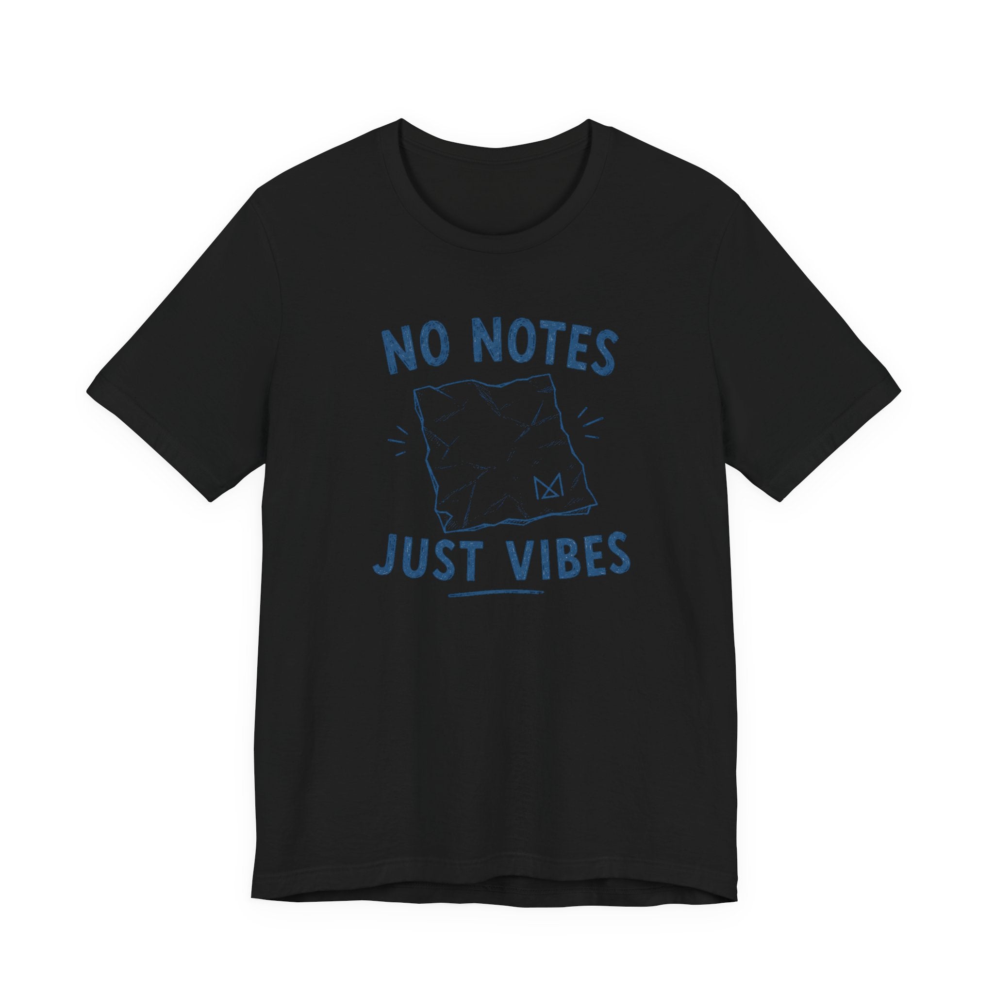 NO NOTES JUST VIBES T-SHIRT