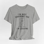 I_M NOT IGNORING YOU