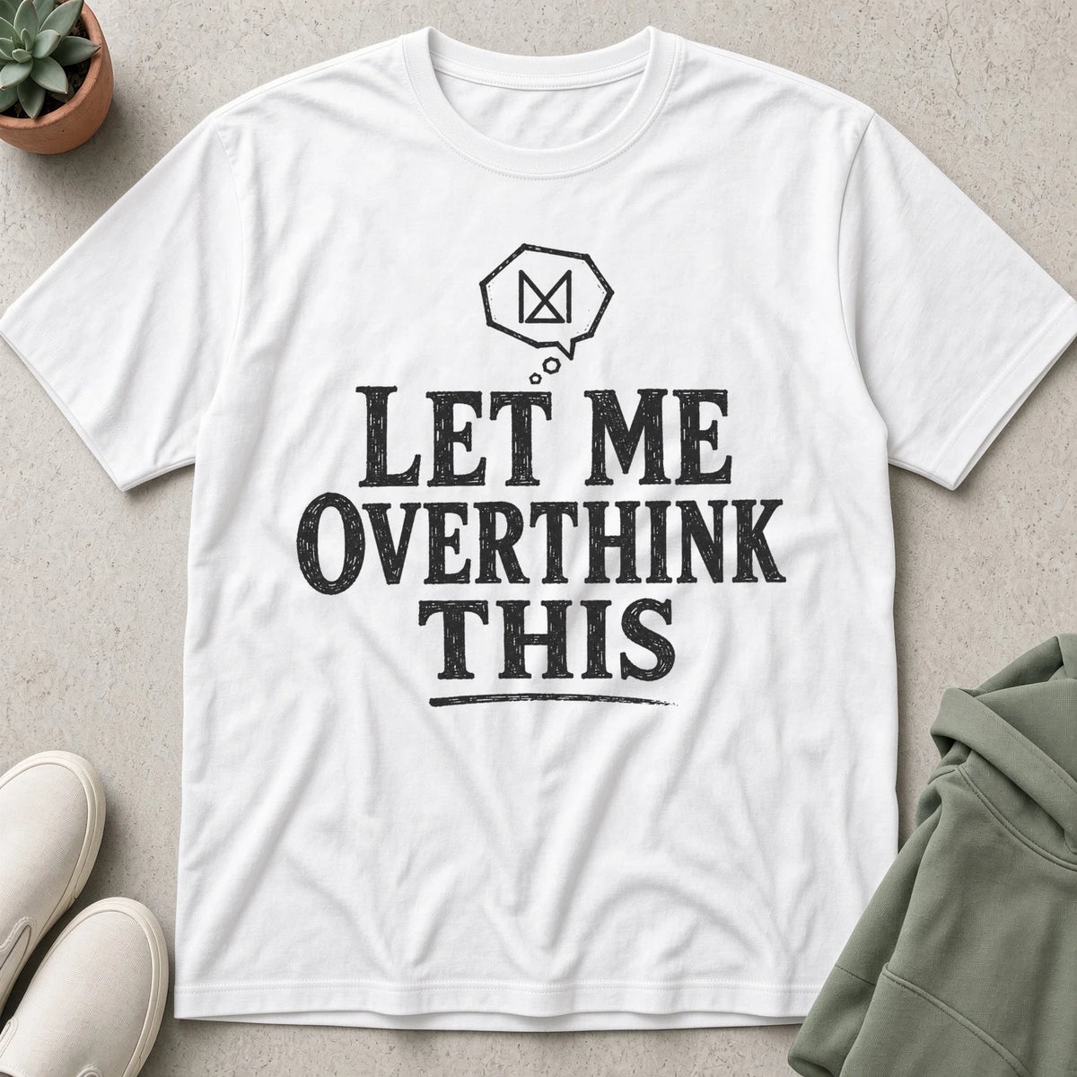 Let Me Overthink This T-Shirt in White
